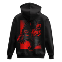 Oversized Hoodie "Kill or be killed"