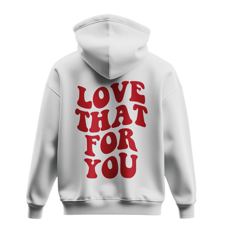 Oversized Hoodie White Girl "Love That For You"